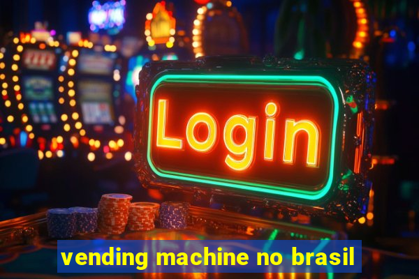 vending machine no brasil